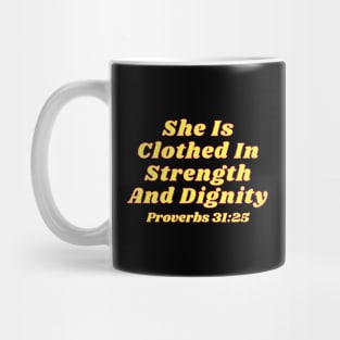 She Is Clothed In Strength And Dignity Mug